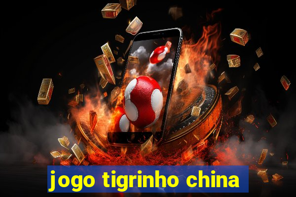 jogo tigrinho china